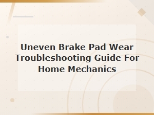Brake Caliper Inspection Guide: Troubleshooting Uneven Brake Pad Wear at Home
