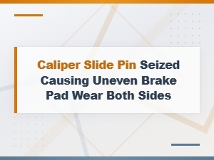 How to Prevent Caliper Slide Pin Seizure and Uneven Brake Pad Wear