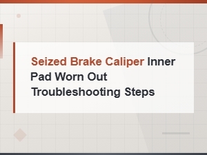 Diagnosing Uneven Brake Pad Wear From a Seized Caliper